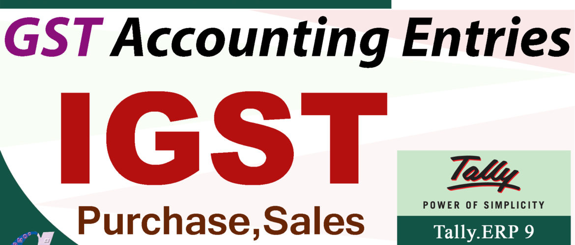 GST Accounting Entries in Tally-Part-2 – Purchase & Sales (IGST)
