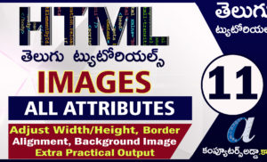 Html Telugu Tutorials || Part-11 || || Images (All Attributes) || Image Width/Height, Border, Background Image ||