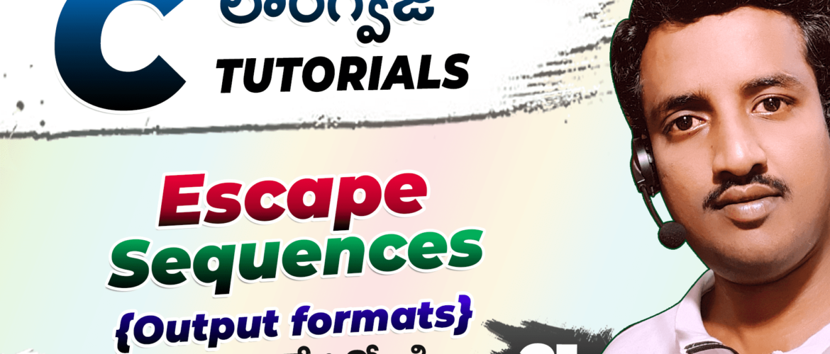 Escape Sequences in  C-Lang ( Telugu ) || Extra Outputs ||