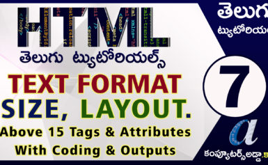 Html Telugu Tutorials || Part-7 || Text Format,Size,Layout || 15 Tags & Attributes