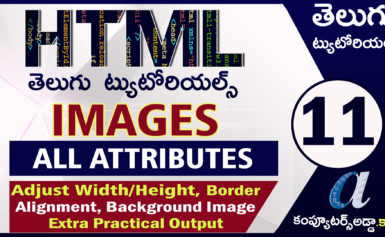 Html Telugu Tutorials || Part-11 || || Images (All Attributes) || Image Width/Height, Border, Background Image ||